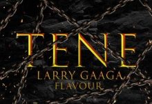 larry gaaga ft flavour tene