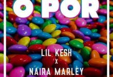 lil kesh ft naira marley o por mp3