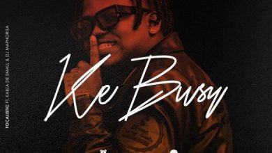 Focalistic ft. Kabza De Small, DJ Maphorisa – Ke Busy