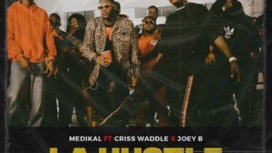 Medikal ft. Criss Waddle, Joey B – La Hustle (Remix)
