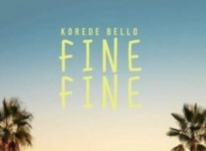 Korede Bello – Fine Fine