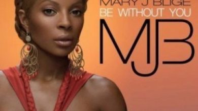 Mary J. Blige – Be Without You