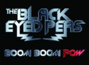 The Black Eyed Peas – Boom Boom Pow