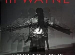 Lil Wayne – How to Love