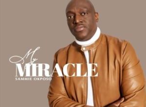 Sammie Okposo – My Miracle