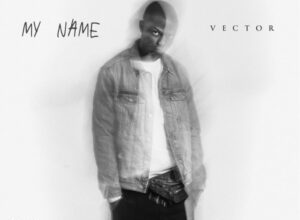 Vector – My Name