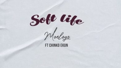 Moelogo – Soft Life ft. Chinko Ekun