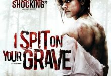 I Spit On Your Grave (2010)